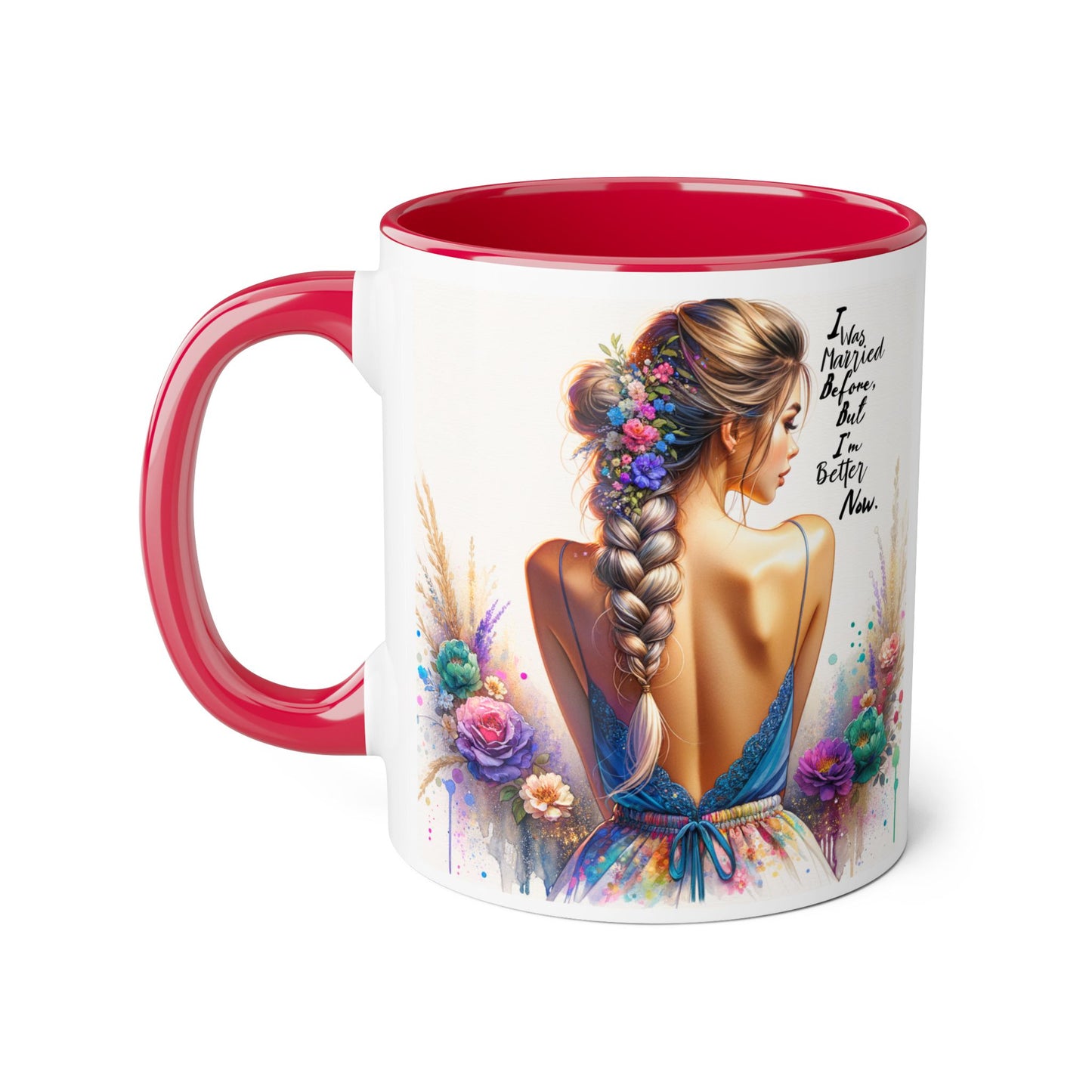 I Was Married Before But I'm Better Now Humoristic Vibrant Artistic Accent Mug, Inspirational Coffee Cup, Unique Gift for Her, Home Decor, Cozy Mug for Moments