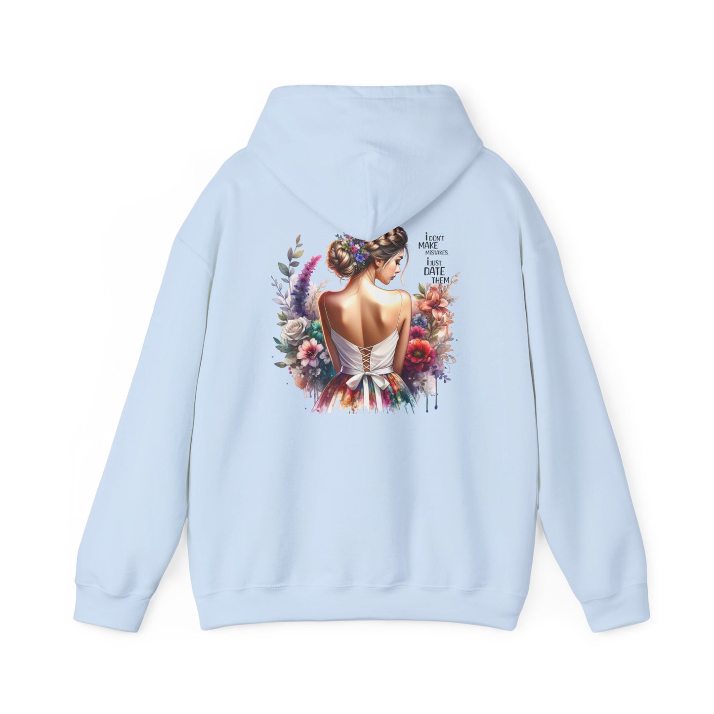 I Don`t Make Mistakes, I Just Date Them Elegant Floral Art Hoodie, Cozy Fashion Sweatshirt, Gift for Her, Trendy Layering Piece, Stylish Winter Wardrobe Must-Have