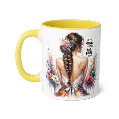 I Don't Make Mistakes, I Date Them Floral Art Accent Mug, Inspirational Coffee Cup, Gift for Moms, Home Decor, Unique Tea Mug, Personal Touch Gift