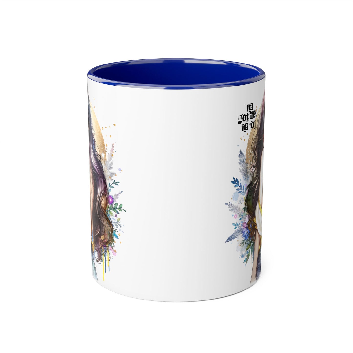 It's Not Me, It's You Humoristic Artistic Accent Mug for Coffee Lovers, Floral Design Mug, Unique Gift for Her, Inspirational Mug, Kitchen Decor, Birthday Present