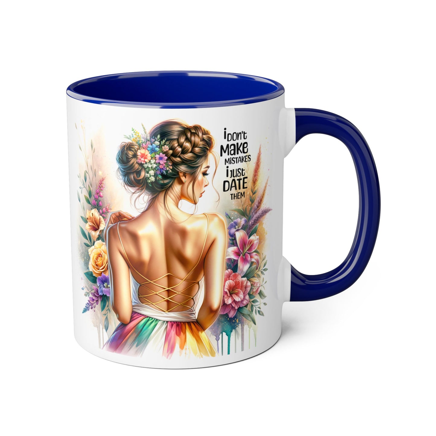 Funny Mug - I Don't Make Mistakes, I Date Them - Mug