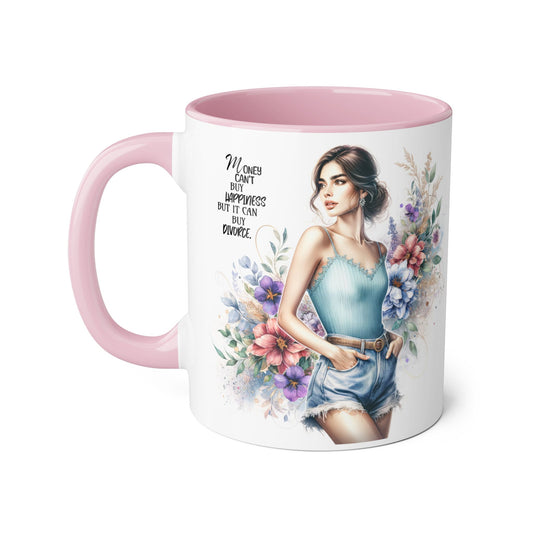Money Can't Buy Happiness But It Can Buy Divorce Humoristic Inspirational Accent Mugs, Motivational Gift for Women, Floral Coffee Cup, Mother's Day Mug, Women Empowerment Drinkware