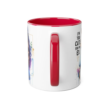I'm Too Cute For My Ex Accent Mug, Fun Coffee Cup, Gift for Her, Sassy Mug, Relationship Humor, Unique Tea Mug, Personalized Drinkware