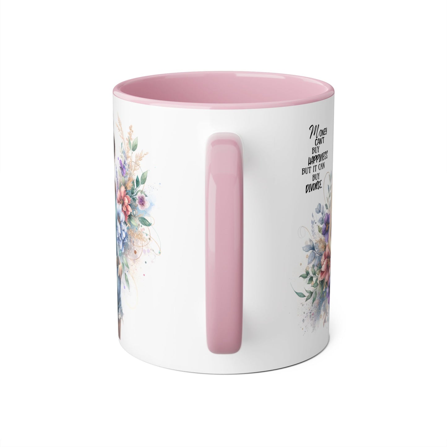 Money Can't Buy Happiness But It Can Buy Divorce Humoristic Inspirational Accent Mugs, Motivational Gift for Women, Floral Coffee Cup, Mother's Day Mug, Women Empowerment Drinkware