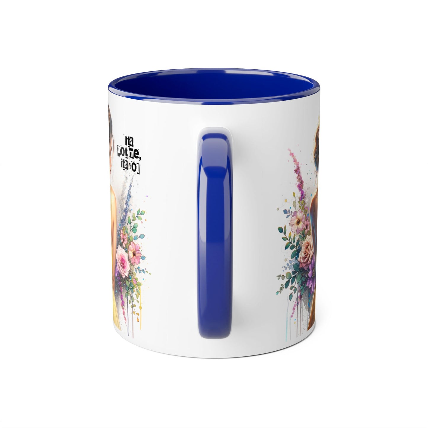 It's Not Me, It's You Humoristic Floral Portrait Accent Mug - Perfect Gift for Her, Coffee Lovers, Birthdays, Home Decor, or Celebrations