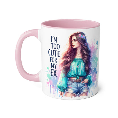 I'm Too Cute For My Ex Mug | Fun Coffee Mug | Accent Mug | Gift for Her | Cute Gift Idea | Sassy Humor Mug | 11oz