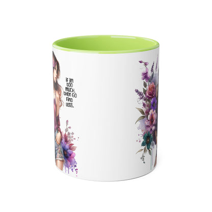 If I'm Too Much, Then Go Find Less Bohemian Floral Accent Mug, Inspirational Coffee Cup, Unique Gift for Her, Art Lover's Mug, Perfect for Birthdays and Celebrations