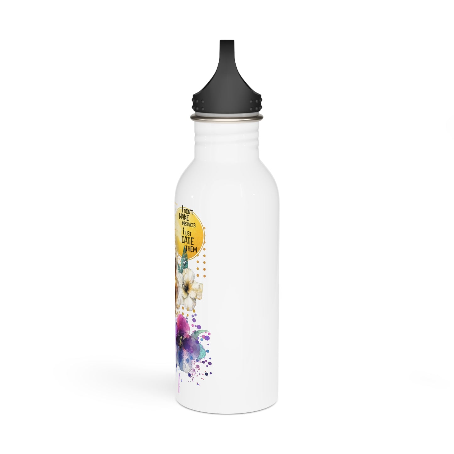 I Don't Make Mistakes, I Date Them Vibrant Stainless Steel Water Bottle, Colorful Travel Mug, Eco-Friendly Fitness Bottle, Artisanal Drinkware, Floral Design Hydration Bottle