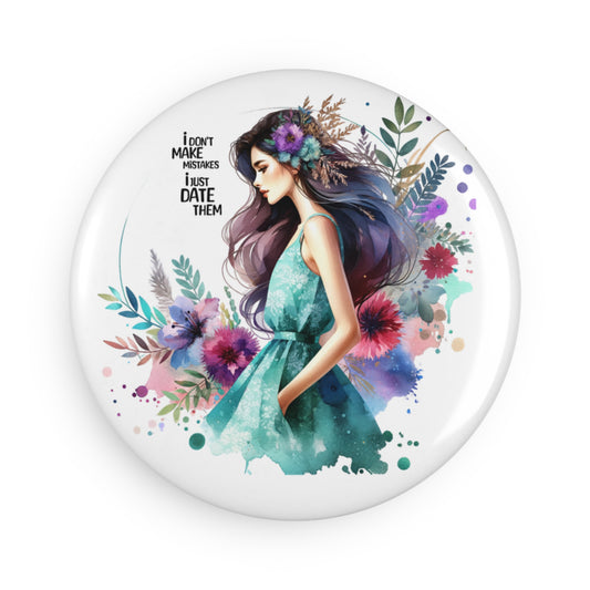 I Don't Make Mistakes, I Date Them Whimsical Floral Date Magnet, Fun Gift for Friends, Cute Home Decor, Refrigerator Magnet, Fun Office Accessory, Inspirational Kitchen Decor