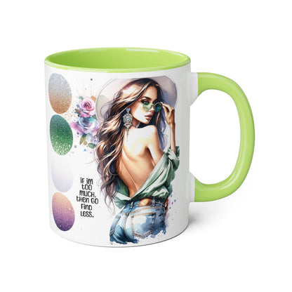 If I'm Too Much, Then Go Find Less Stylish Accent Mugs, 11oz - Trendy Coffee Cup, Unique Gift for Her, Fashionista Mug, Inspirational Drinkware, Perfect for Birthdays [...]