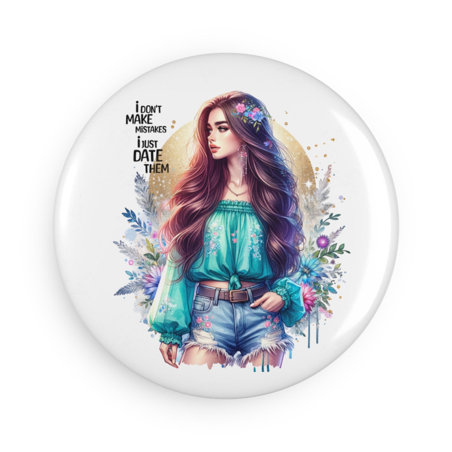 I Don't Make Mistakes, I Date Them Charming Button Magnet Set, Inspirational Gifts for Her, Floral Magnet Decor, Perfect for Home or Office