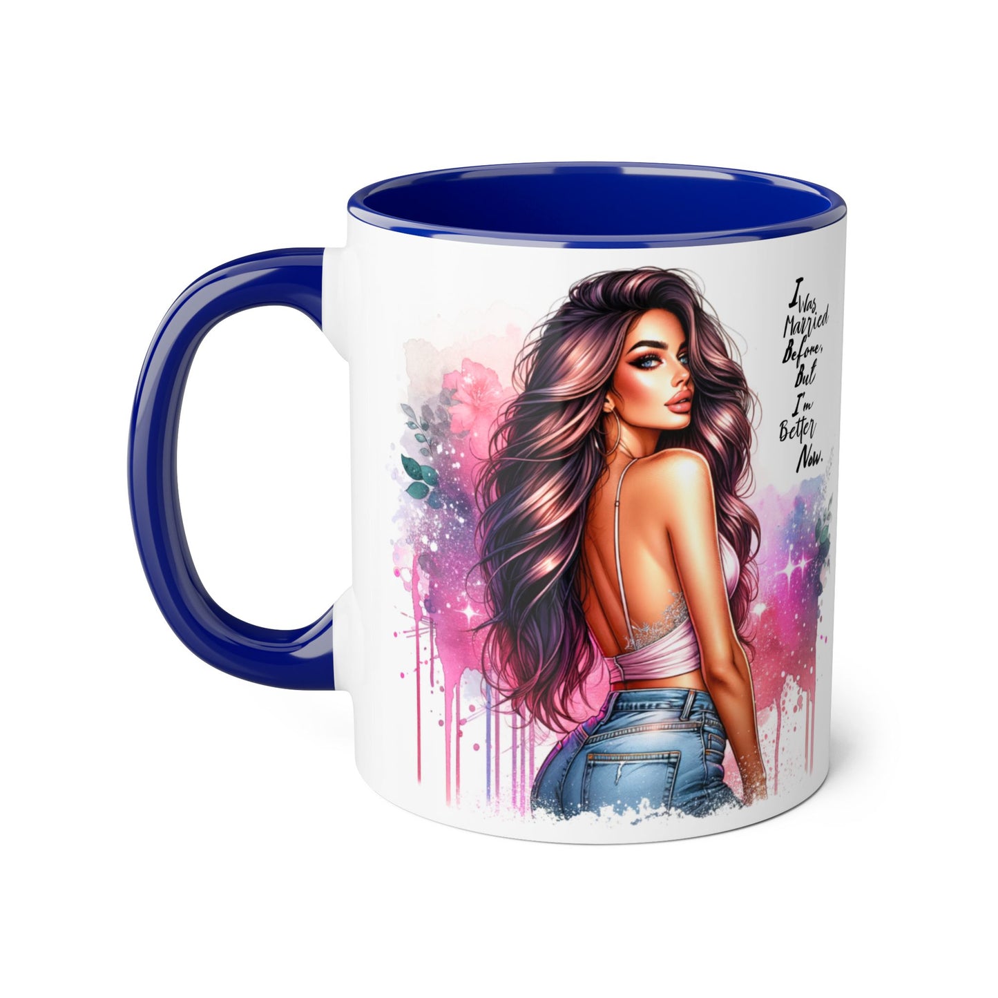 I Was Married Before But I'm Better Now Humoristic Vibrant Quote Mug for Self-Love, Inspirational Coffee Cup, Artistic Accent Mug, Unique Gift for Her, Affirmation Drinkware