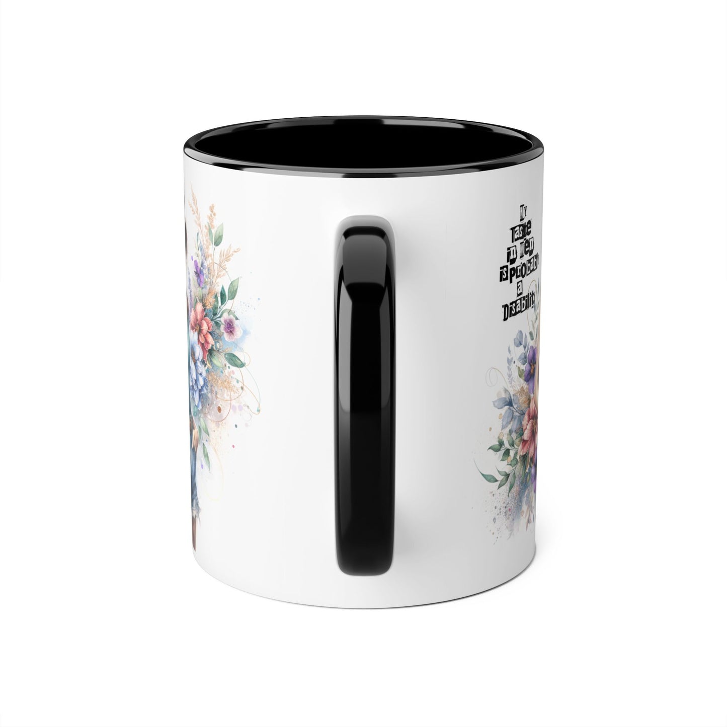 Funny Accent Mug - My Taste in Men is Probably a Disability Humor 11oz Cup