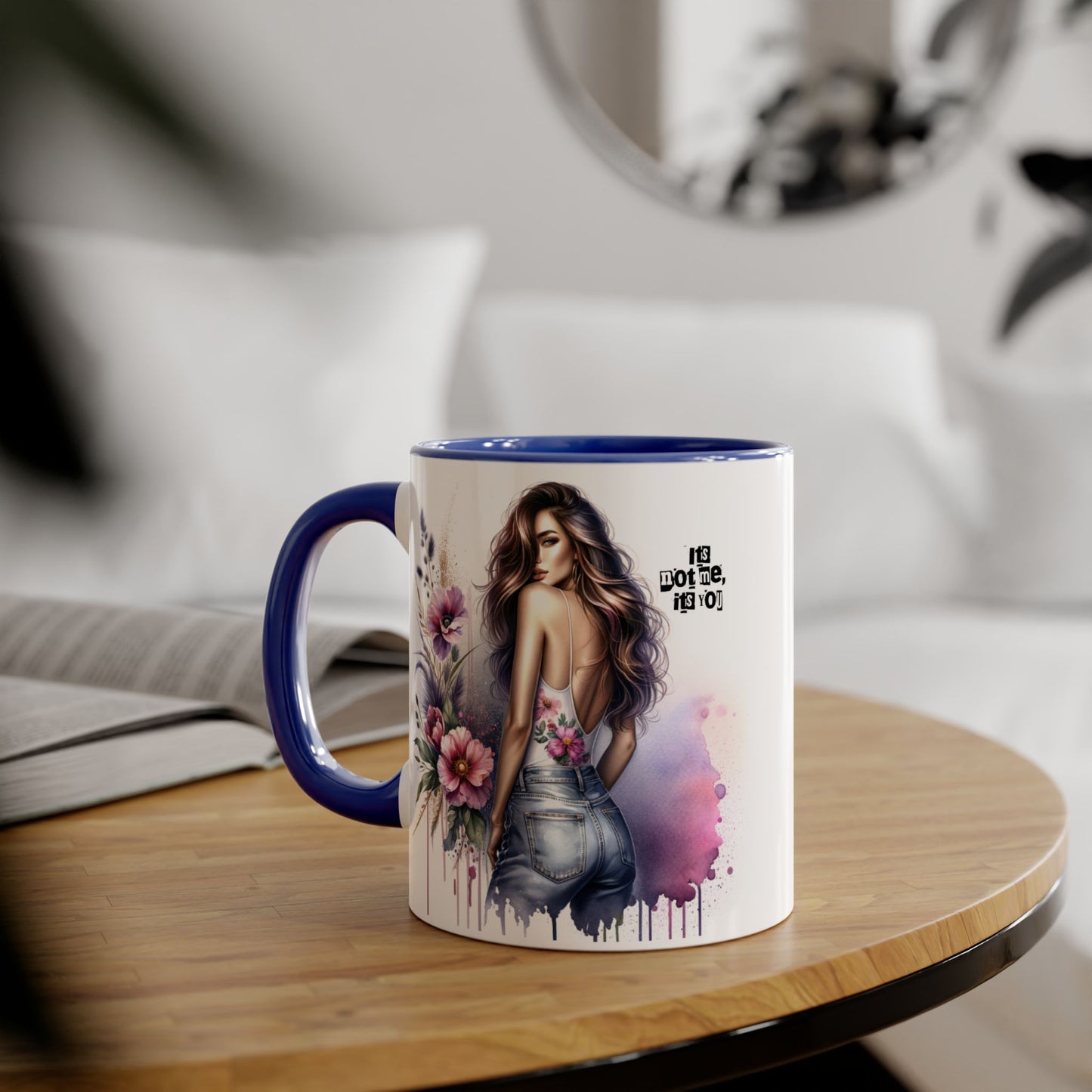 It's Not Me, It's You Humoristic Floral Art Accent Mug
