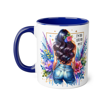 I'm Too Cute For My Ex Floral Accent Mug, Inspirational Quote Coffee Cup, Perfect Gift for Her, Home Decor, Mother's Day Gift, Everyday Use