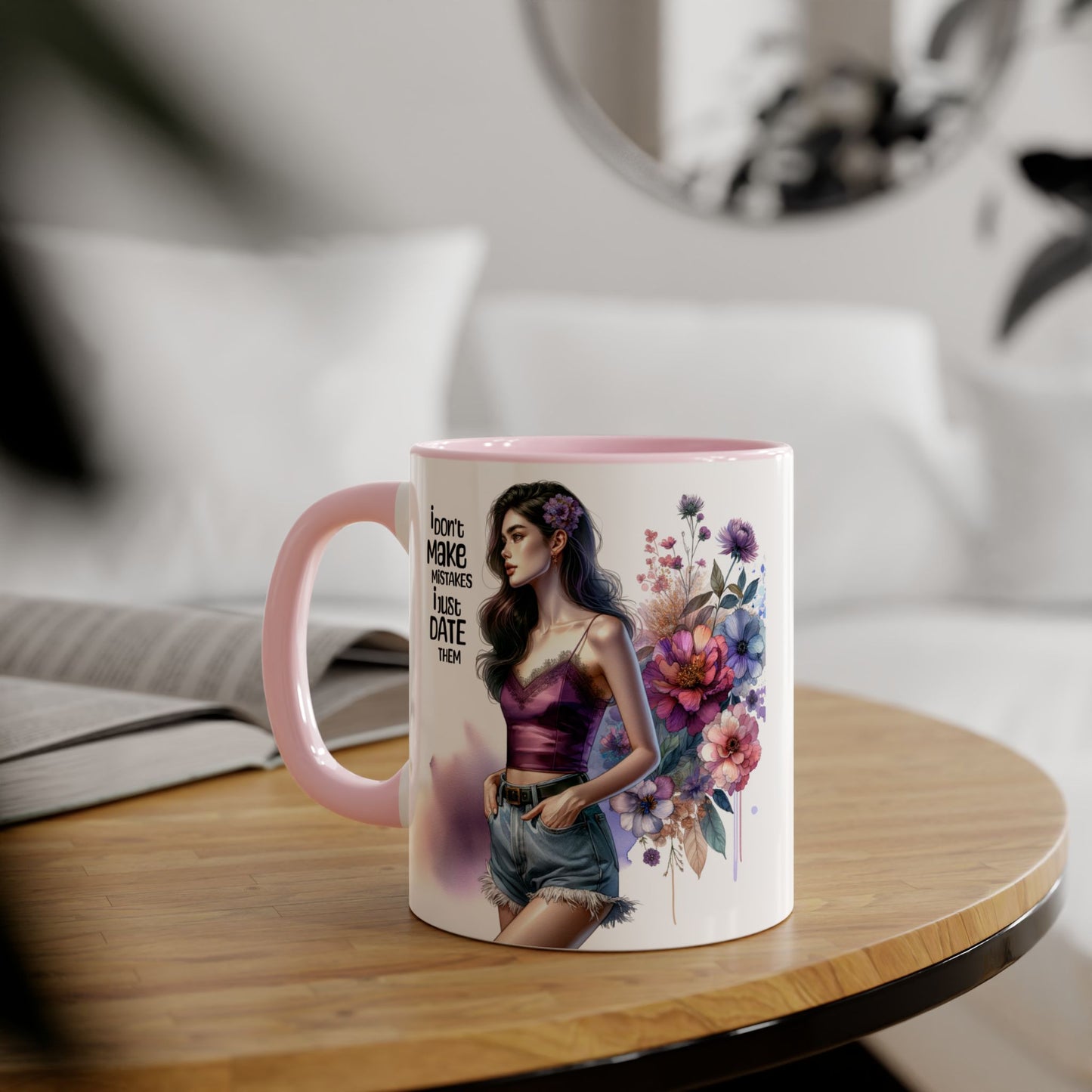 I Don't Make Mistakes, I Date Them Accent Mugs, 11oz