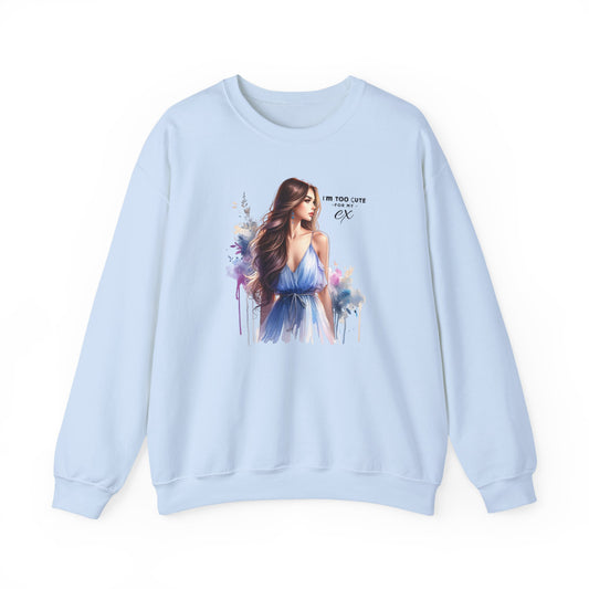 I'm Too Cute For My Ex Artistic Crewneck Sweatshirt - Feminine Fashion, Casual Wear, Cozy Gift, Unique Artwork, Everyday Comfort