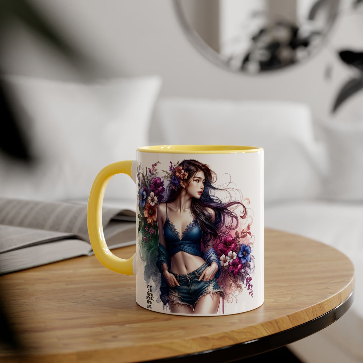 If I'm Too Much, Then Go Find Less Floral Art Accent Mugs, 11oz - Perfect Gift for Flower Lovers, Coffee Lovers, Home Decor, Birthday Gifts, Art Enthusiasts