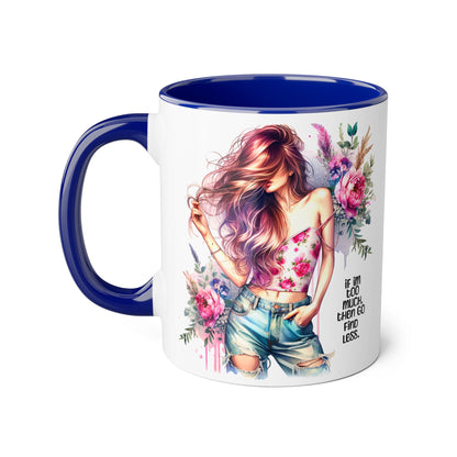 If I'm Too Much, Then Go Find Less Floral Inspirational Accent Mug, Perfect Gift for Coffee Lovers, Boho Style Tea Mug, Motivational Quote for Her, Home & Office Decor