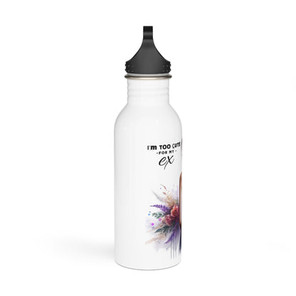 I'm Too Cute For My Ex Quote Stainless Steel Water Bottle, Funny Gift, Travel Mug, Motivational Water Bottle, Stylish Drinkware, Eco-Friendly Bottle