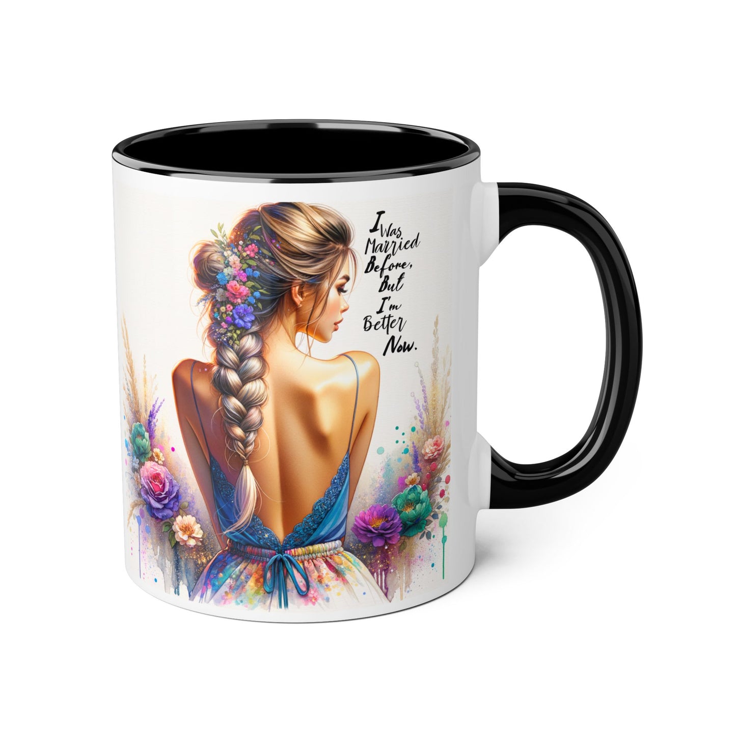 I Was Married Before But I'm Better Now Humoristic Vibrant Artistic Accent Mug, Inspirational Coffee Cup, Unique Gift for Her, Home Decor, Cozy Mug for Moments