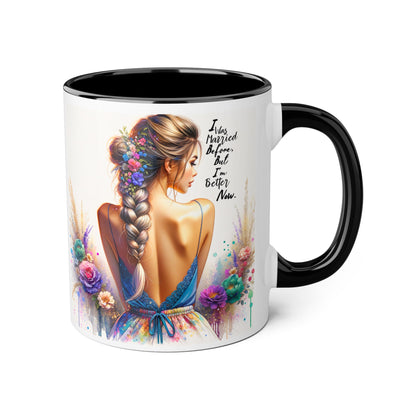 I Was Married Before But I'm Better Now Humoristic Vibrant Artistic Accent Mug, Inspirational Coffee Cup, Unique Gift for Her, Home Decor, Cozy Mug for Moments