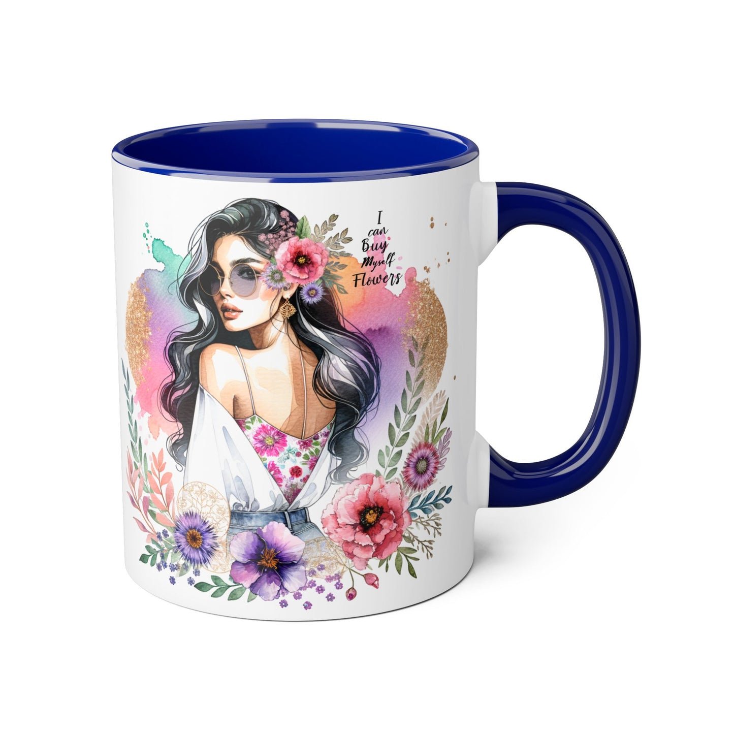 I Can Buy Myself Flowers Floral Accent Mug, Inspirational Gift, Coffee Mug, Artful Tea Cup, Unique Drinkware, Mother's Day, Home Decor