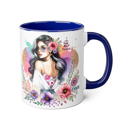 I Can Buy Myself Flowers Floral Accent Mug, Inspirational Gift, Coffee Mug, Artful Tea Cup, Unique Drinkware, Mother's Day, Home Decor
