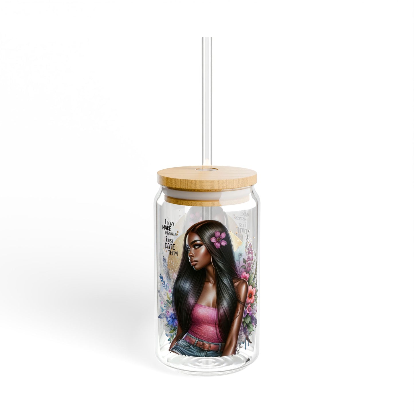 I Don't Make Mistakes, I Date Them Aesthetic Sipper Glass, Eco-Friendly Drinkware for Home or Gifts, Perfect for Summer Parties, Inspirational Quote Decor