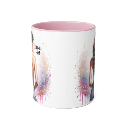 Dump Him Accent Mug, 11oz