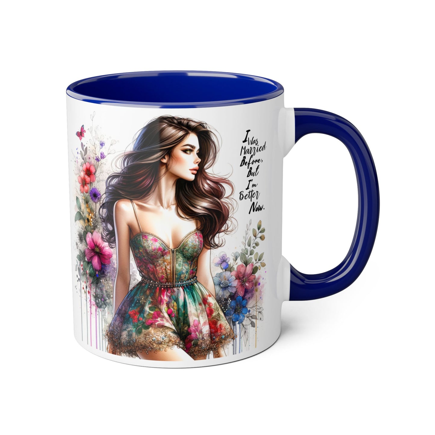 I Was Married Before But I'm Better Now Humoristic Inspirational Floral Accent Mug, Motivational Gift for Her, Home Decor Coffee Cup, Artful Tea Mug, Unique Present for Self-Care