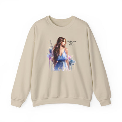 I'm Too Cute For My Ex Artistic Crewneck Sweatshirt - Feminine Fashion, Casual Wear, Cozy Gift, Unique Artwork, Everyday Comfort