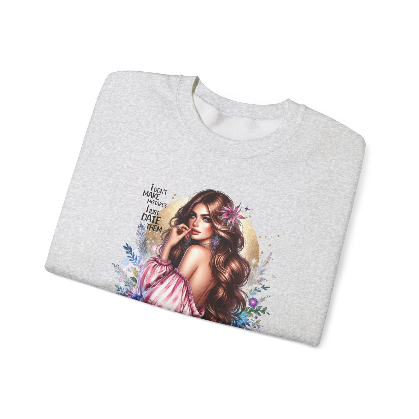 I Don't Make Mistakes, I Just Date Them Boho Chic Crewneck Sweatshirt, Cozy Gift for Her, Fashionable Layering Piece, Art-Inspired Apparel, Perfect for Special Occasions