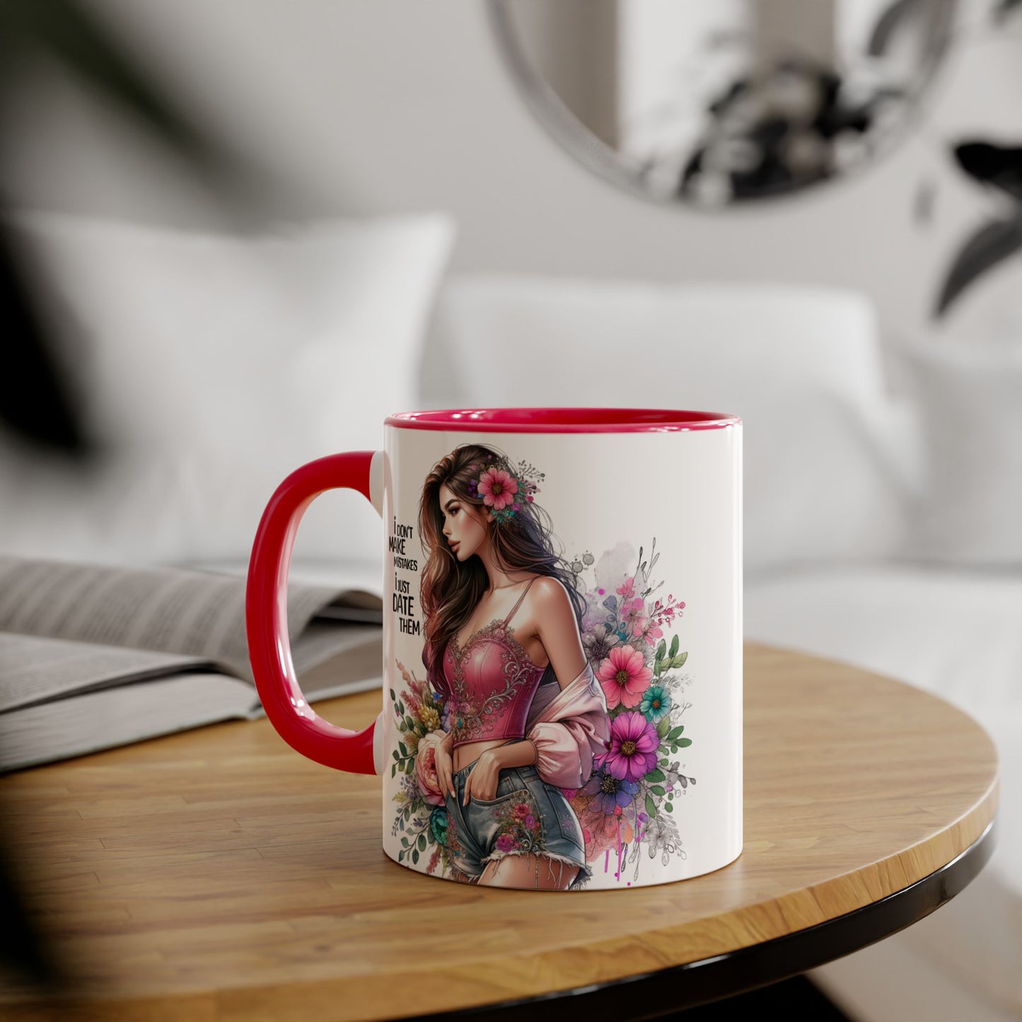 I Don't Make Mistakes, I Date Them Floral Accent Mug, Coffee Lover Gift, Tea Time Delight, Beautiful Floral Cup, Unique Gift for Her, Coffee Mug with Woman Design