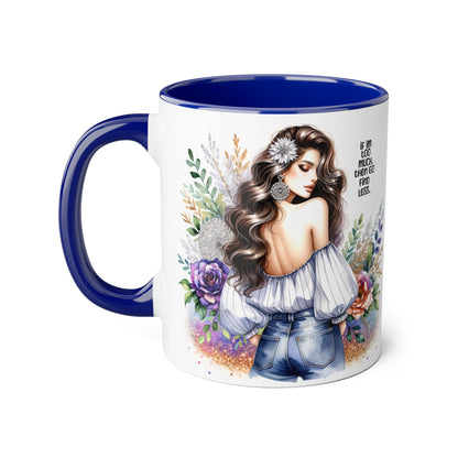 If I'm Too Much, Then Go Find Less Beautiful Floral Accent Mug, Inspirational Gift for Her, Unique Coffee Cup, Perfect for Birthdays, Self-Care and Encouragement