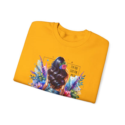 I'm Too Cute For My Ex Floral Art Crewneck Sweatshirt - Stylish, Cozy Unisex Sweatshirt for Casual Wear, Gift for Her, Fashion Trend, Inspirational Quote