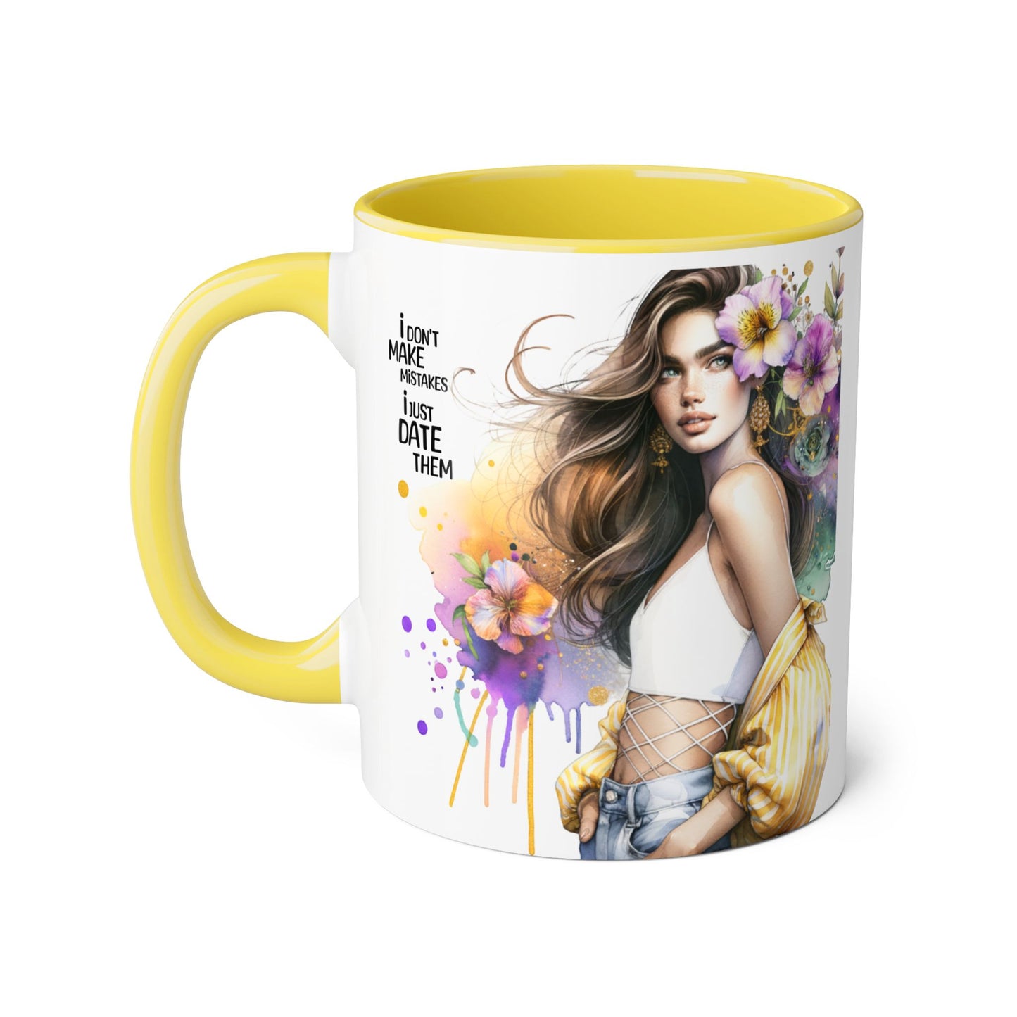 I Don't Make Mistakes, I Date Them  - Color Accent Coffee Cup, Gift for Girlfriend, Unique Art Mug, Floral Design