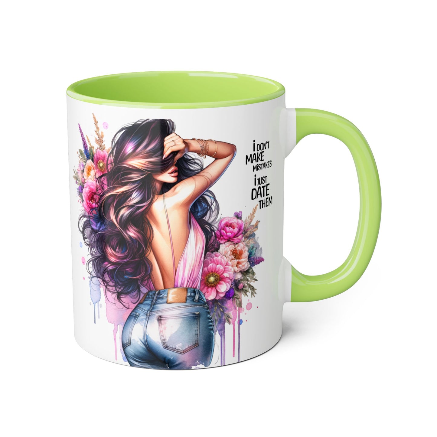 Floral Coffee Mug - "I Don't Make Mistakes, I Just Date Them" - Unique Gift for Her, Funny Mug, Tea Lover's Cup, Coffee Lover