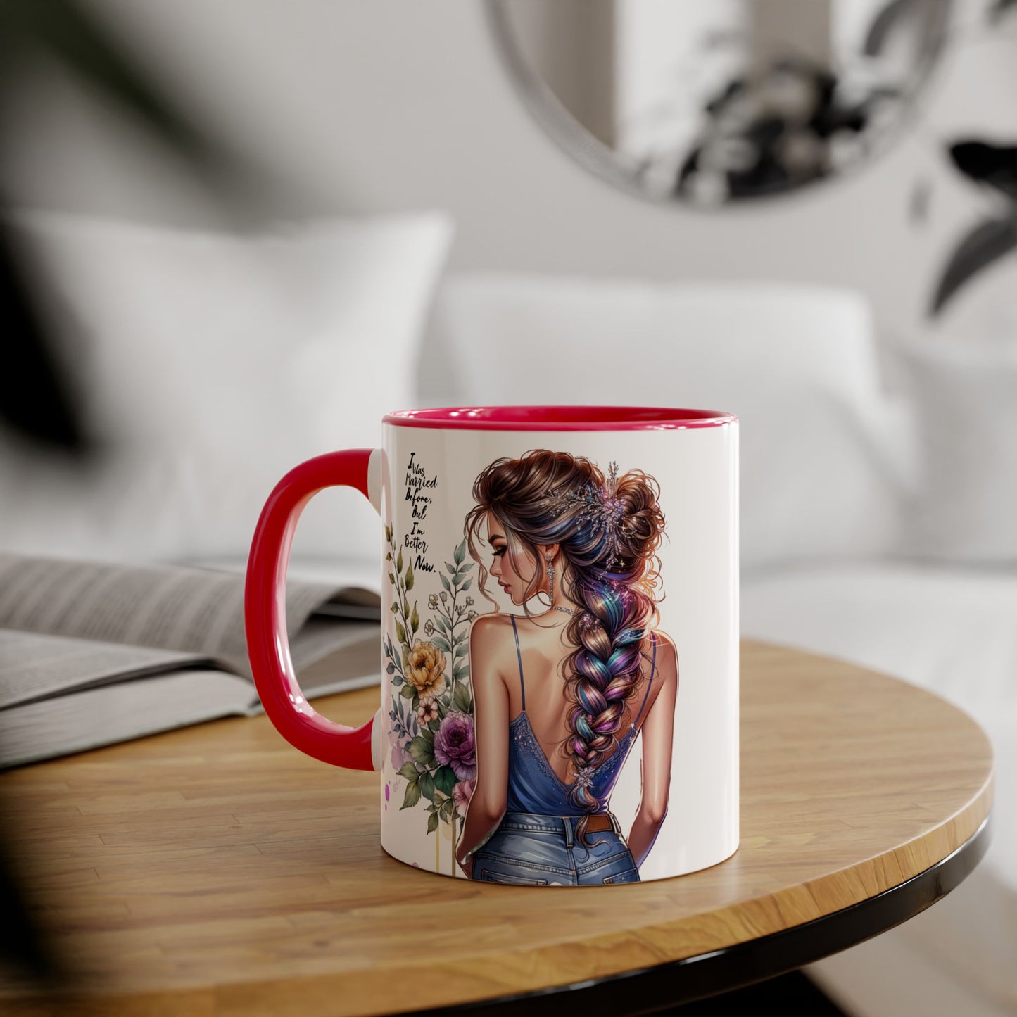 I Was Married Before But I'm Better Now Beautiful Floral Accent Mug - Inspirational Coffee Cup, Gift for Her, Home Decor, Tea Lover, Mother's Day, Birthday