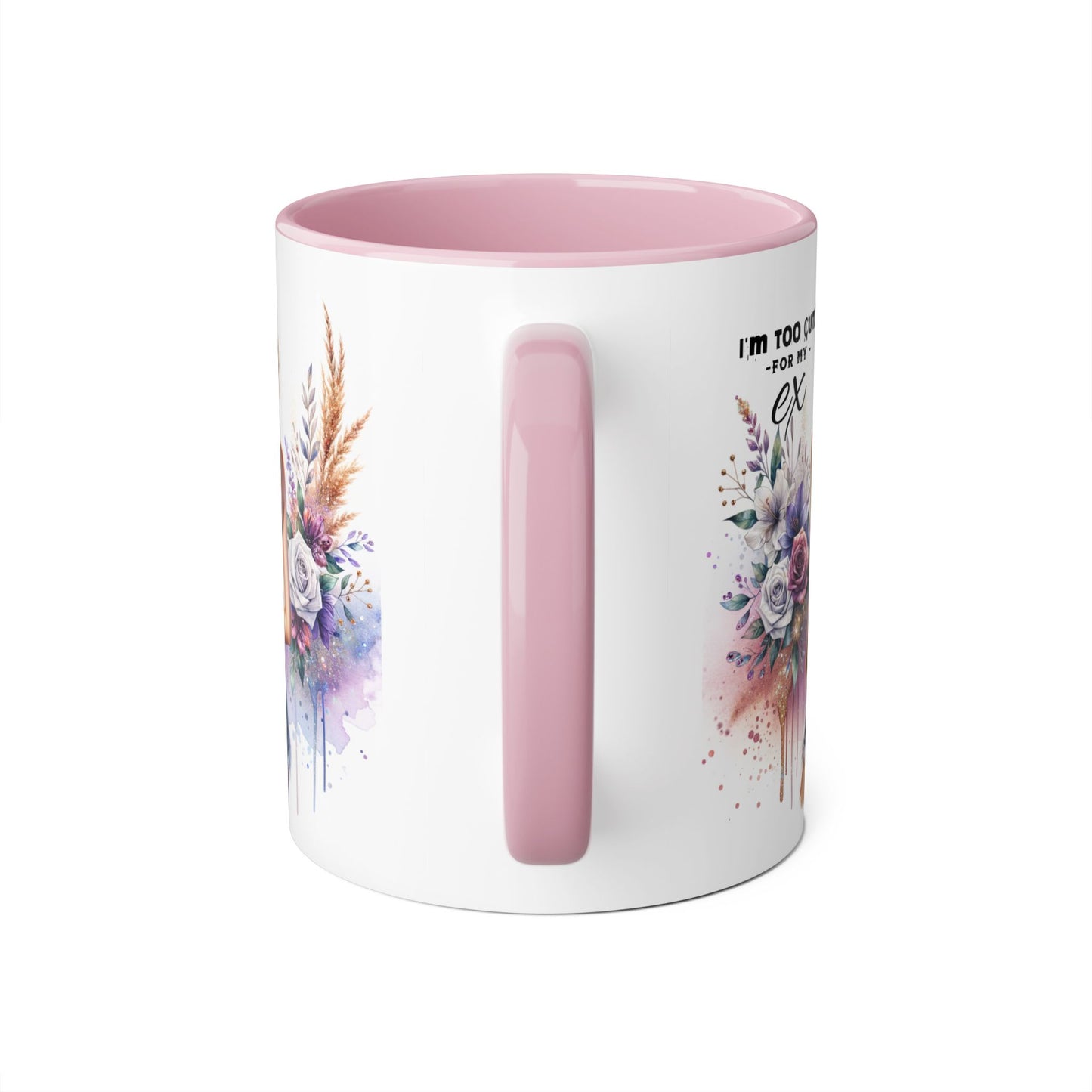 I'm Too Cute For My Ex Mug, Gift for Her, Coffee Lover Mug, Breakup Humor, Floral Accent Cup, Best Friend Gift, Inspirational Drinkware