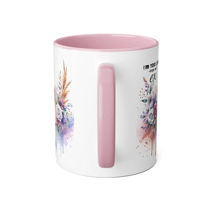 I'm Too Cute For My Ex Mug, Gift for Her, Coffee Lover Mug, Breakup Humor, Floral Accent Cup, Best Friend Gift, Inspirational Drinkware