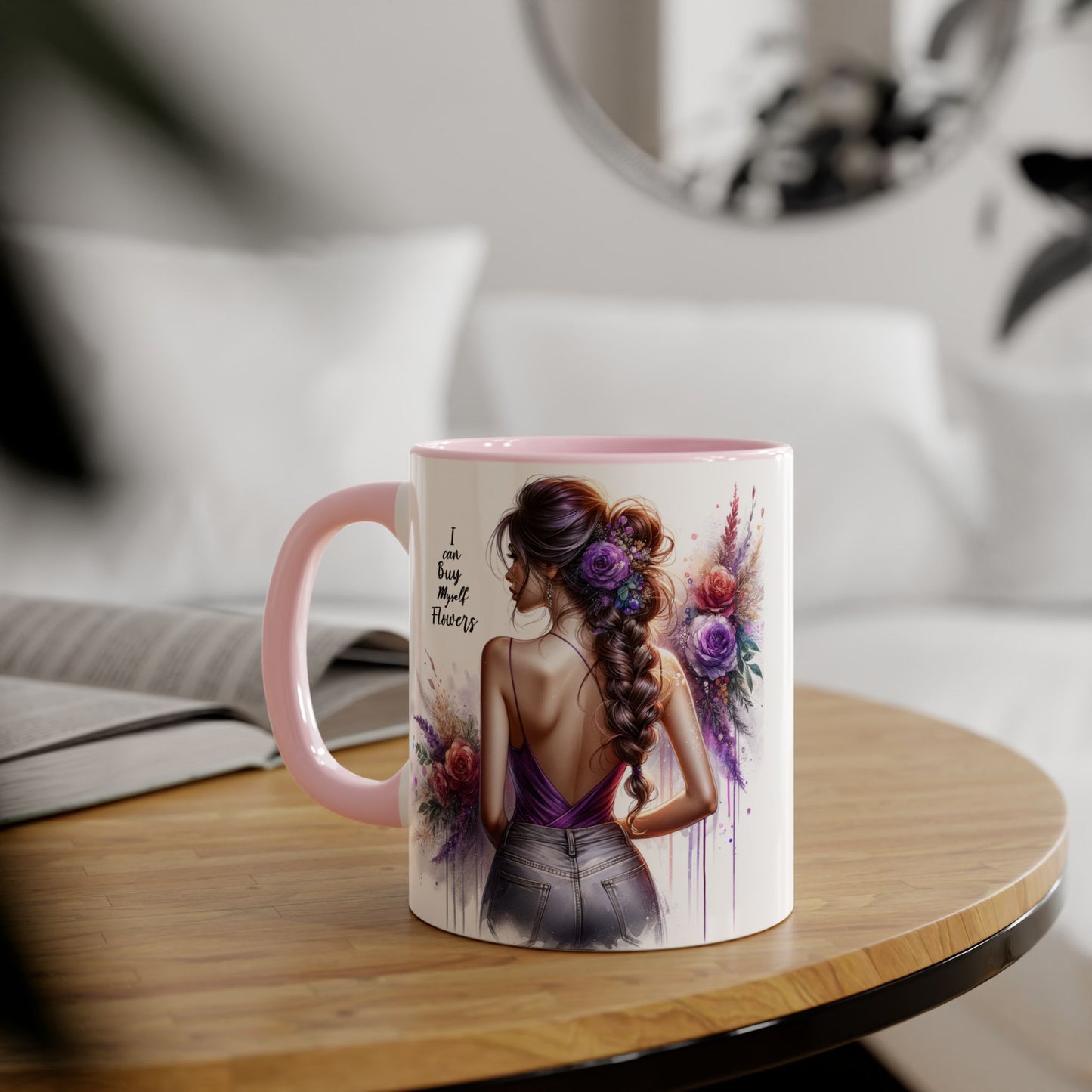 I Can Buy Myself Flowers Floral Artwork Accent Mug, Gift for Flower Lovers, Inspirational Coffee Cup, Unique Home Decor, Mother's Day Present