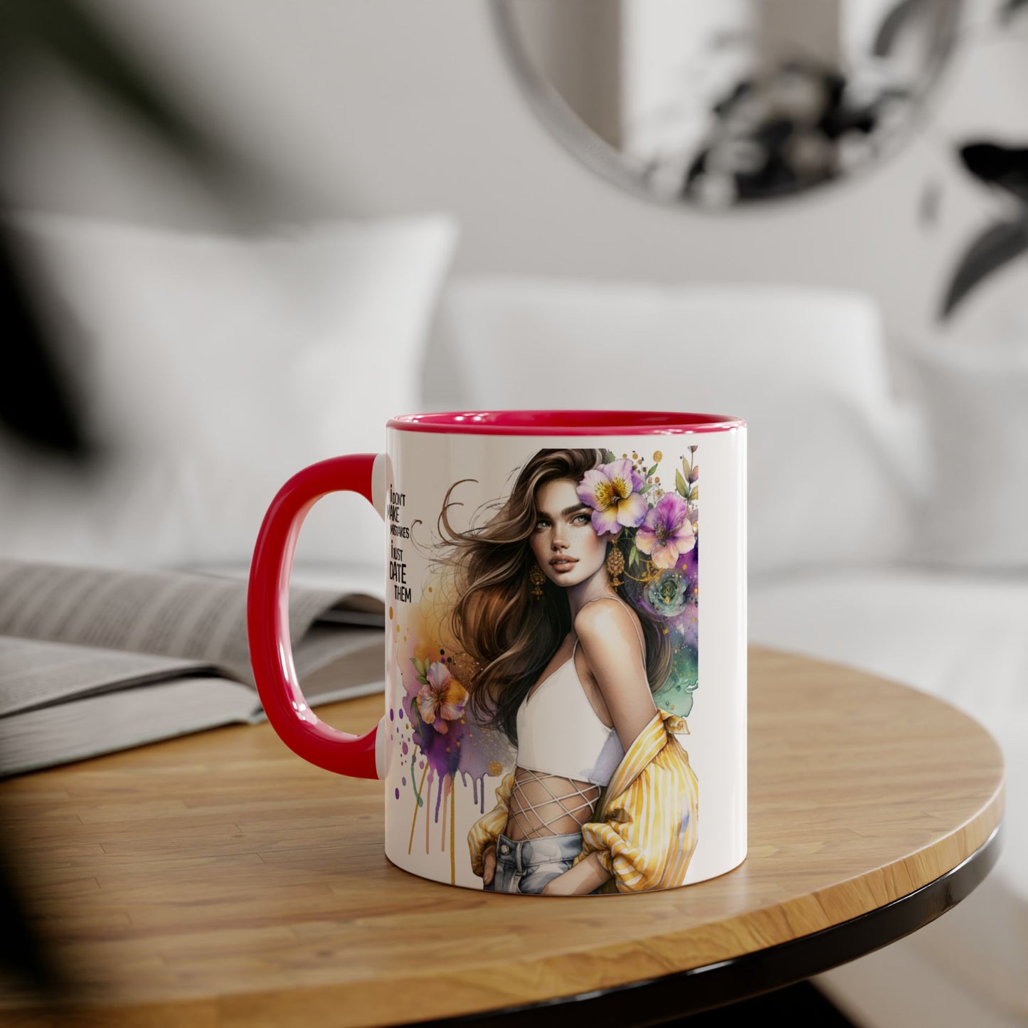 I Don't Make Mistakes, I Date Them  - Color Accent Coffee Cup, Gift for Girlfriend, Unique Art Mug, Floral Design
