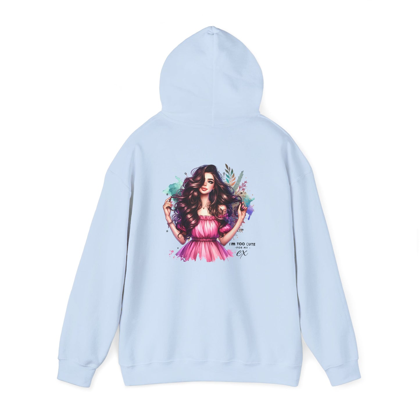 I'm Too Cute For My Ex Colorful Artistic Hooded Sweatshirt, Trendy Unisex Hoodie, Gift for Art Lovers, Cozy Fashion, Casual Streetwear