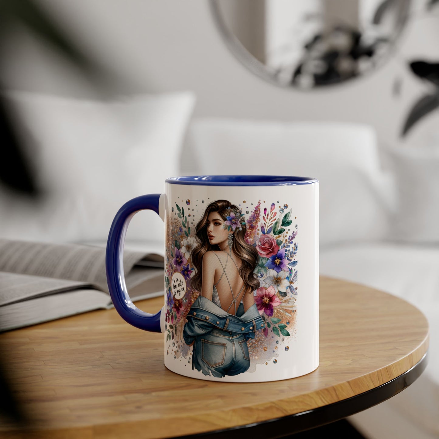 I'm Too Cute For My Ex Floral Accent Mug with Boho Design, Coffee Lover Gift, Tea Cup, Artful Beverage Holder, Personalized Drinkware