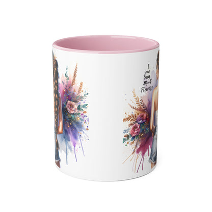 Floral Accent Mug, I Can Buy My Own Flowers Coffee Cup, Gift for Flower Lovers, Cute Floral Mug, Tea Cup for Women