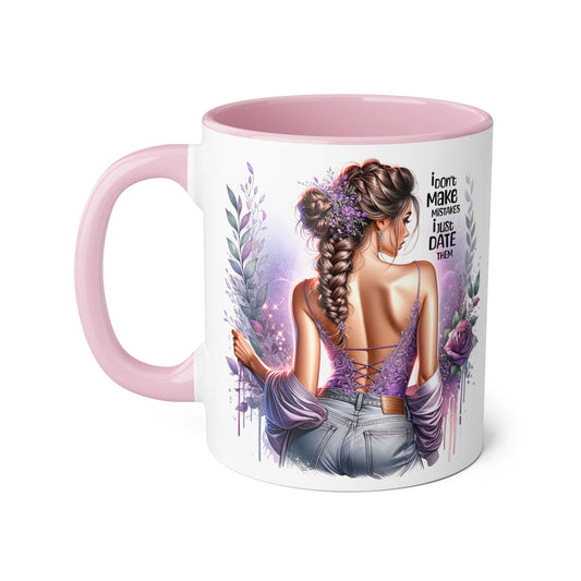 I Don't Make Mistakes, I Date Them Accent Mugs, 11oz