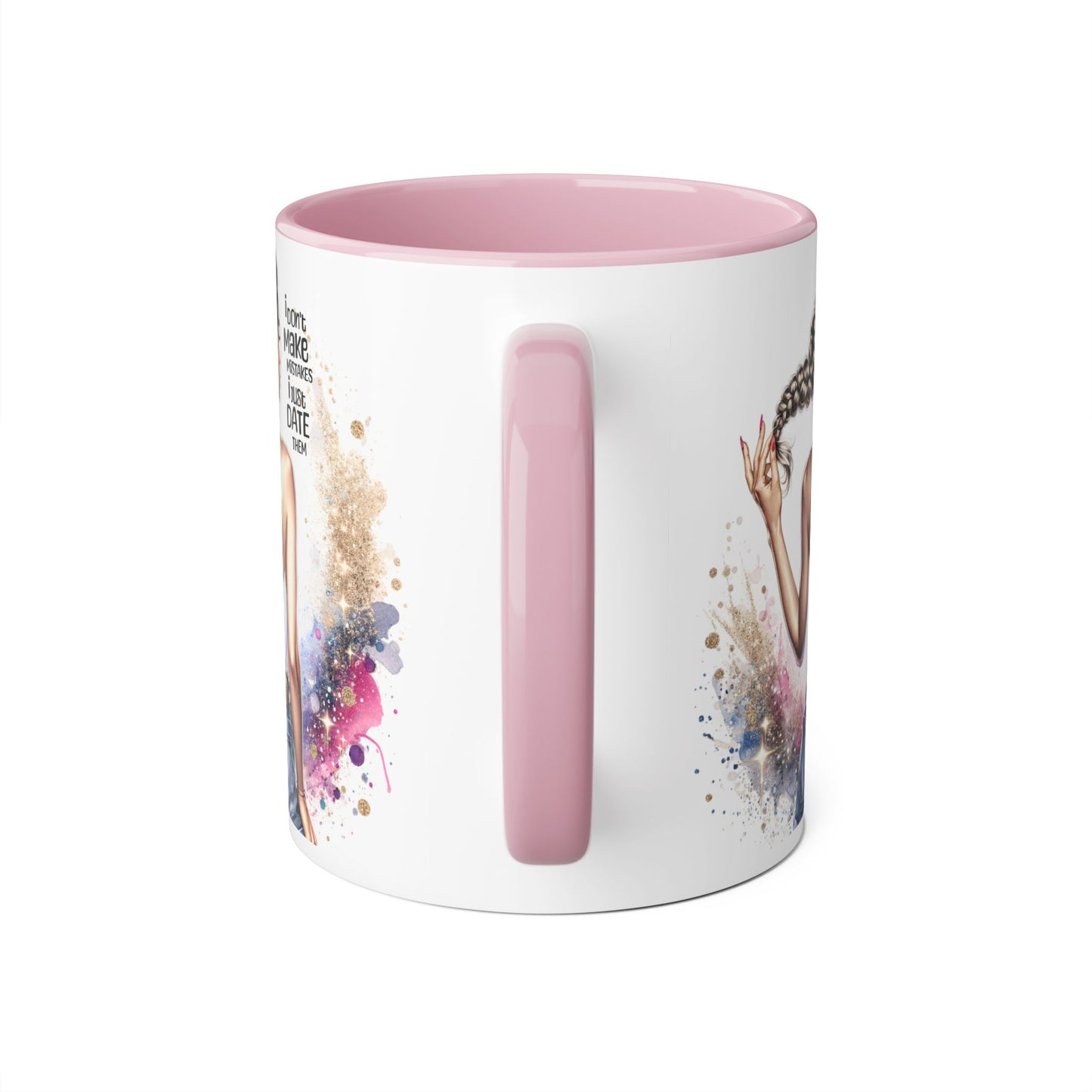 I Don't Make Mistakes, I Date Them Accent Mugs, 11oz