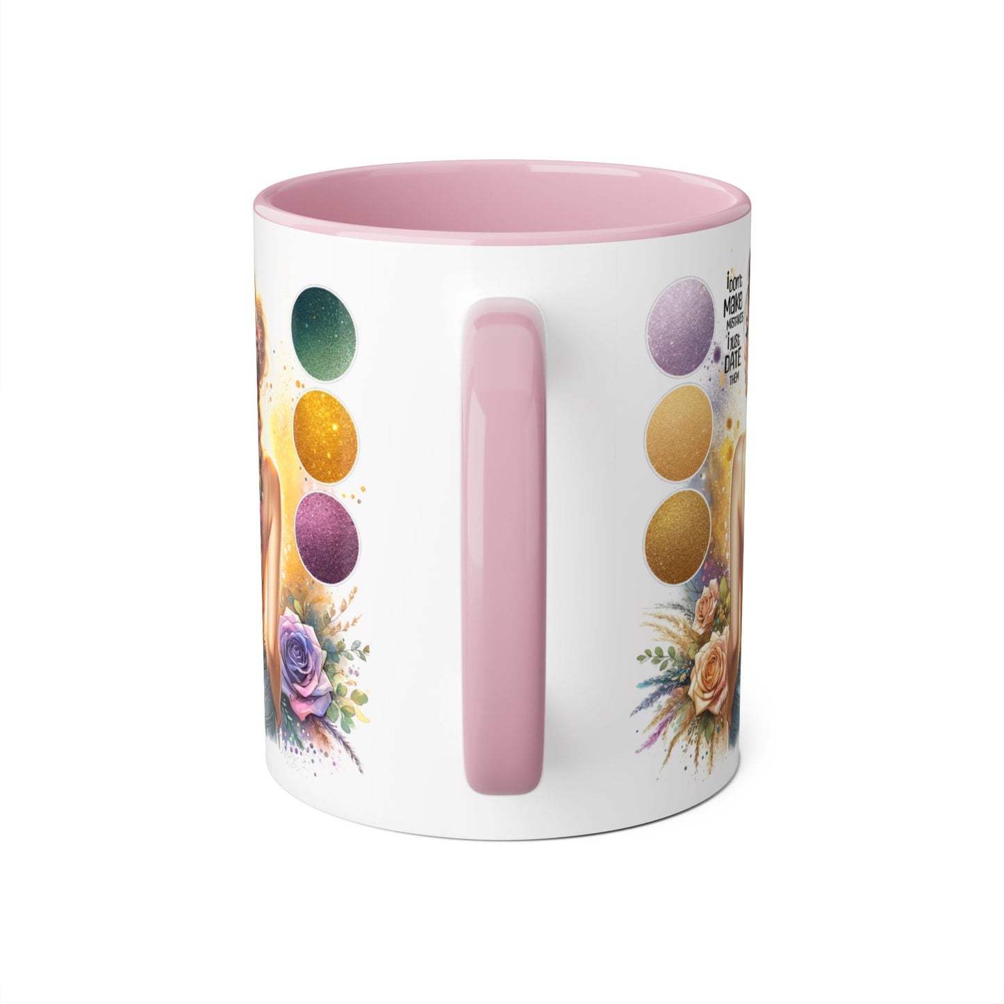 I Don't Make Mistakes, I Date Them Accent Mugs, 11oz