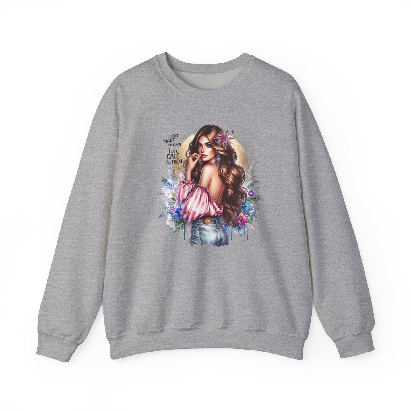 I Don't Make Mistakes, I Just Date Them Boho Chic Crewneck Sweatshirt, Cozy Gift for Her, Fashionable Layering Piece, Art-Inspired Apparel, Perfect for Special Occasions
